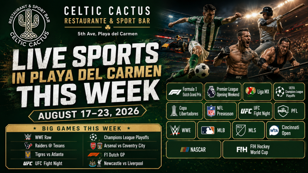 live-sports-playa-del-carmen-august-17-23-2026-celtic-cactus