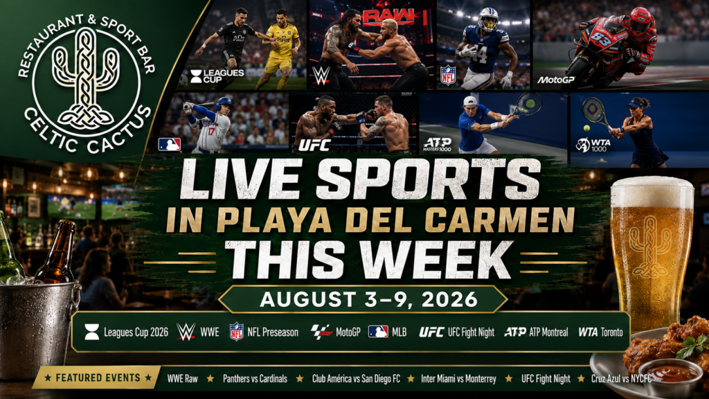 live-sports-playa-del-carmen-august-3-9-2026-celtic-cactus